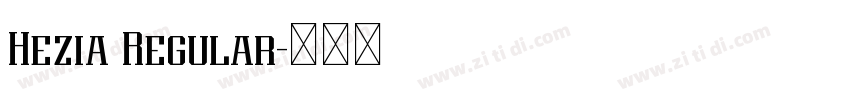 Hezia Regular字体转换 Hezia Regular字体转换